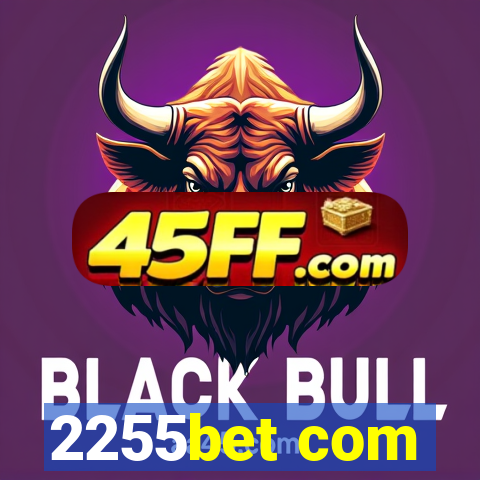2255bet com